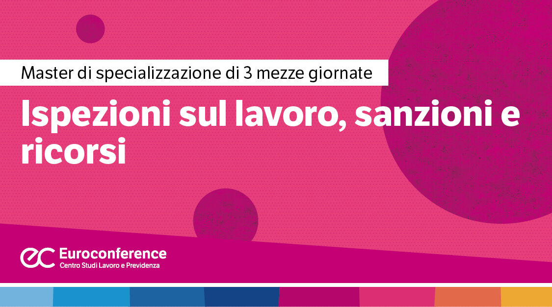 Immagine Master ispezioni sul lavoro, sanzioni e ricorsi | Euroconference